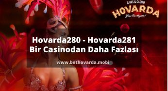 Hovarda280 – Hovarda281 Bir Casinodan Daha Fazlası
